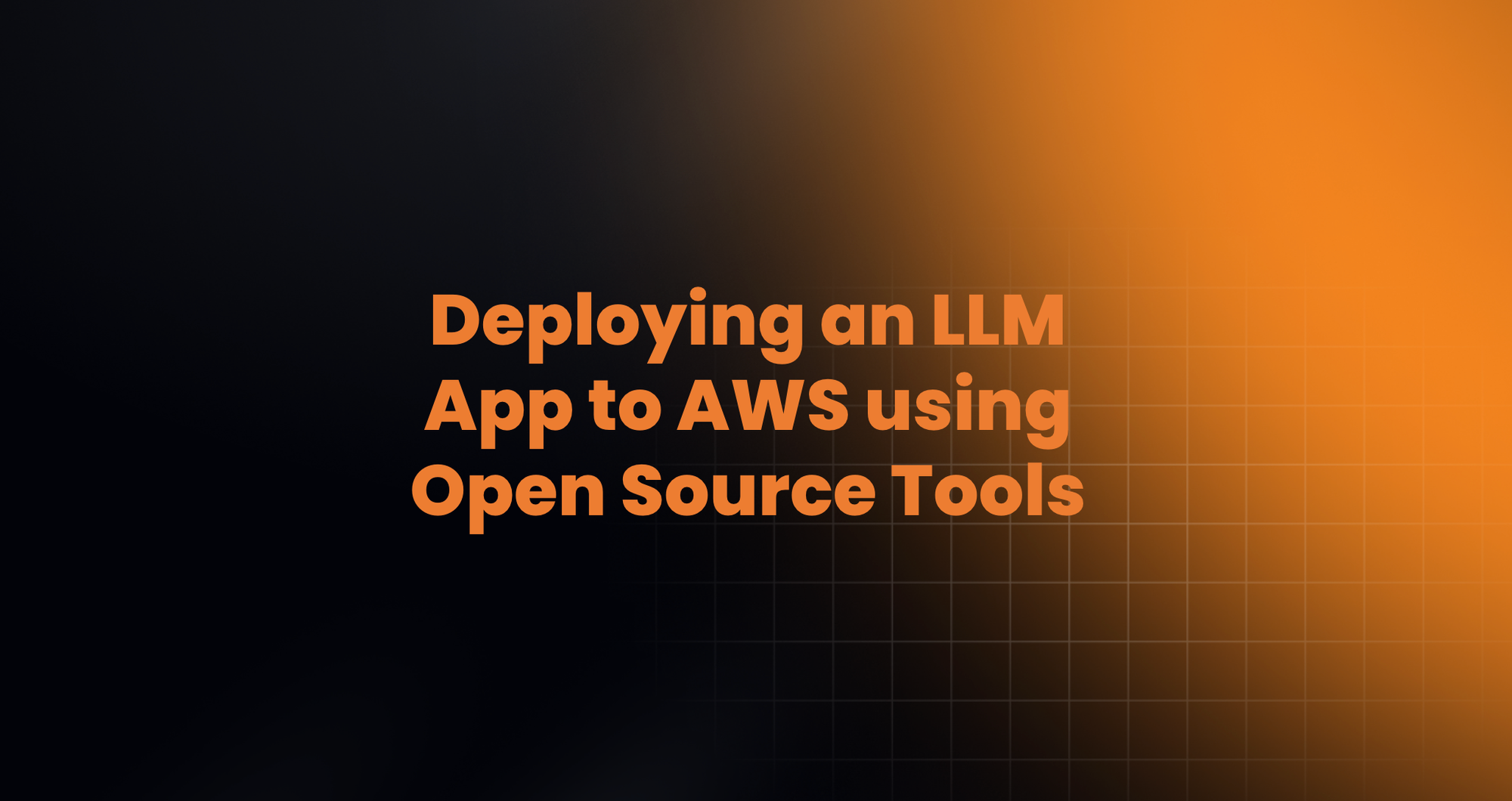 Deploying an LLM App to AWS using Open Source Tools