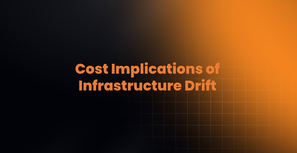 Cost Implications of Infrastructure Drift: Reducing Cloud Costs with Terraform Drift Detection